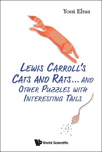 Cover Lewis Carroll's Cats And Rats... And Other Puzzles With Interesting Tails