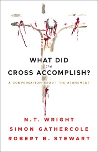 Cover What Did the Cross Accomplish?