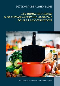 Cover Dictionnaire des modes de cuisson et de conservation des aliments pour la mucoviscidose