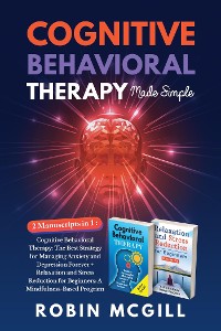 Cover Cognitive Behavioral Therapy Made Simple (2 Books in 1)