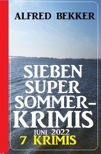 Cover Sieben Super Sommerkrimis Juni 2022: 7 Krimis
