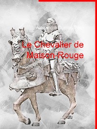 Cover Le Chevalier de Maison-Rouge