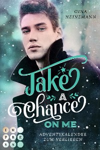 Cover Take A Chance On Me. Adventskalender zum Verlieben (Take a Chance 1)