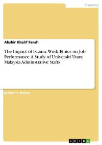 Cover The Impact of Islamic Work Ethics on Job Performance. A Study of Universiti Utara Malaysia Adminstrative Staffs