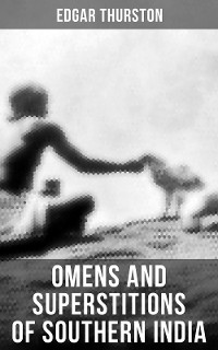 Cover OMENS AND SUPERSTITIONS OF SOUTHERN INDIA