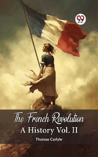 Cover The French Revolution A History Vol. II