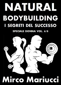 Cover Natural Bodybuilding. I Segreti del Successo. Speciale Donna. Vol. 6/8