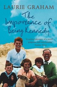 Cover Importance of Being Kennedy