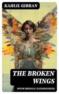 Cover THE BROKEN WINGS (With Original Illustrations)