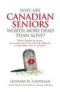 Cover Why Are Canadian Seniors Worth More Dead Than Alive?