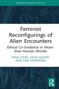 Cover Feminist Reconfigurings of Alien Encounters