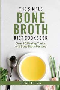 Cover The Simple Bone Broth Diet Cookbook