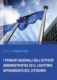 Cover I principi generali dell'attività amministrativa ed il legittimo affidamento del cittadino