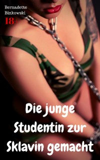 Cover Die junge Studentin zur Sklavin gemacht