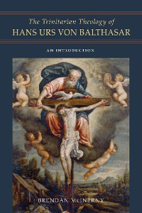 Cover The Trinitarian Theology of Hans Urs von Balthasar