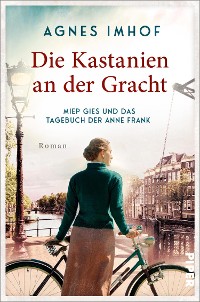 Cover Die Kastanien an der Gracht – Miep Gies und das Tagebuch der Anne Frank