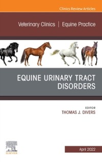 Cover Equine Urinary Tract Disorders, An Issue of Veterinary Clinics of North America: Equine Practice, E-Book