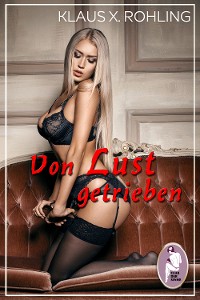 Cover Von Lust getrieben (Erotik, BDSM, MaleDom)