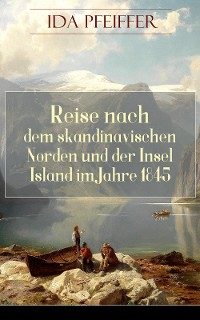 Cover Reise nach dem skandinavischen Norden und der Insel Island im Jahre 1845.