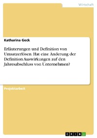 Cover Erläuterungen und Definition von Umsatzerlösen. Hat eine Änderung der Definition Auswirkungen auf den Jahresabschluss von Unternehmen?