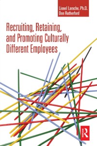 Cover Recruiting, Retaining and Promoting Culturally Different Employees