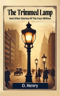 Cover The Trimmed Lamp And Other Stories Of The Four Million