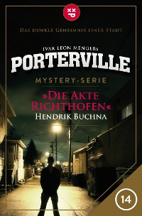 Cover Porterville - Folge 14: Die Akte Richthofen