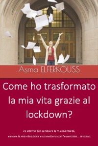 Cover Come ho trasformato la mia vita grazie al lockdown?