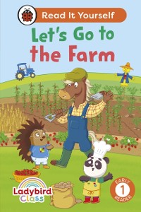 Cover Ladybird Class - Let s Go to the Farm:  Read It Yourself - Level 1 Early Reader