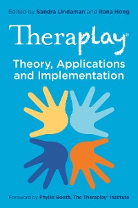 Cover Theraplay® – Theory, Applications and Implementation