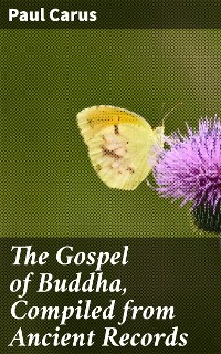 Cover The Gospel of Buddha, Compiled from Ancient Records