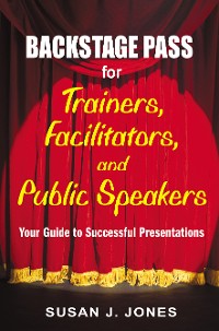 Cover Backstage Pass for Trainers, Facilitators, and Public Speakers