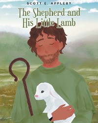 Cover The Shepherd and His Little Lamb