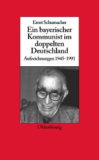 Cover Ein bayerischer Kommunist im doppelten Deutschland