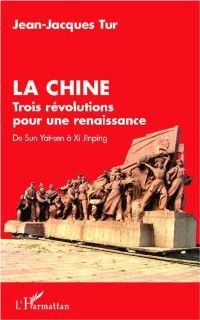 Cover La Chine, trois revolutions pour une renaissance