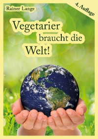 Cover Vegetarier braucht die Welt!