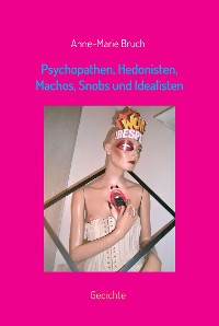 Cover Psychopathen, Hedonisten, Machos, Snobs und Idealisten