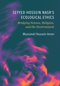 Cover Seyyed Hossein Nasr's Ecological Ethics