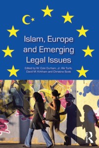 Cover Islam, Europe and Emerging Legal Issues