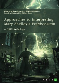 Cover Approaches to interpreting Mary Shelley's “Frankenstein”. Frankenstein’s monster, the creation of terror, and genre-related questions