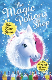 Cover The Magic Potions Shop: The River Horse