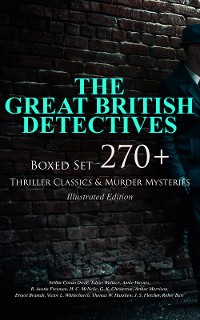 Cover THE GREAT BRITISH DETECTIVES - Boxed Set: 270+ Thriller Classics & Murder Mysteries (Illustrated Edition)