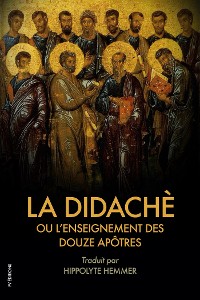 Cover La Didachè ou l’enseignement des douze Apôtres