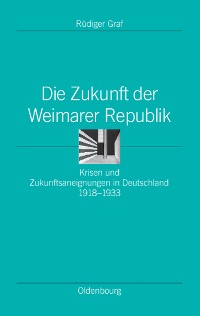 Cover Die Zukunft der Weimarer Republik