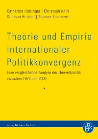Cover Theorie und Empirie internationaler Politikkonvergenz