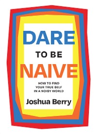 Cover Dare to Be Naive