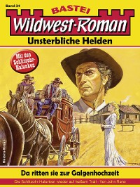 Cover Wildwest-Roman – Unsterbliche Helden 34