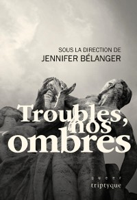 Cover Troubles, nos ombres
