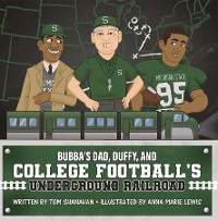Cover Bubba's Dad, Duffy and College Football's Underground Railroad