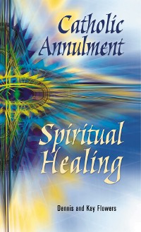 Cover Catholic Annulment, Spiritual Healing